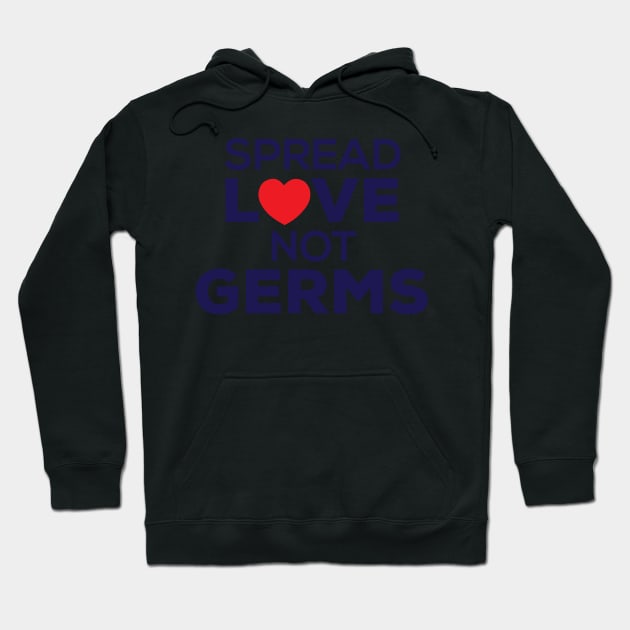 Spread Love Not Germs Graphic, Artwork, Text, Heart Hoodie by xcsdesign
